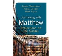 James Woodward Mark Pryce Paula Gooder Journeying with Matthew (Tascabile)