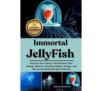 James Woolverton Immortal Jellyfish (Tascabile)