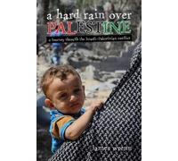 James Wrenn A Hard Rain Over Palestine (Tascabile)