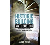 James Wright Historic Building Mythbusting (Tascabile)