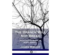 James Wright The Branch Will Not Break (Tascabile)