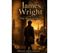 James Wright: The Hatter Trail