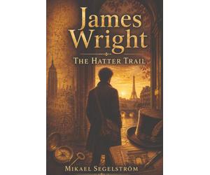 James Wright: The Hatter Trail