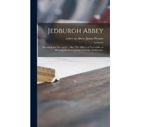 James Writer on Abbeys Watson Jedburgh Abbey (Copertina rigida)