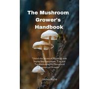 James Wylie The Mushroom Grower's Handbook (Tascabile)