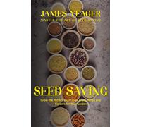 James Yeager Seed Saving: Master the Art of Seed Saving (Grow the Pe (Tascabile)
