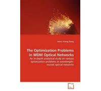 James Yiming Zhang The Optimization Problems in WDM Optical Networks (Tascabile)