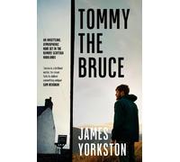 James Yorkston Tommy the Bruce (Tascabile)