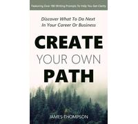 James Z Thompson Create Your Own Path (Copertina rigida)