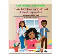 Jamesha Daniel Look Mommy, Look Daddy I can take down my braids and (Tascabile)