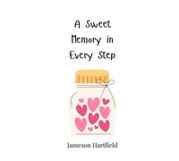 Jameson Hartfield A Sweet Memory in Every Step (Tascabile)