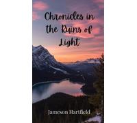 Jameson Hartfield Chronicles in the Ruins of Light (Copertina rigida)