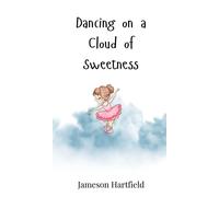 Jameson Hartfield Dancing on a Cloud of Sweetness (Copertina rigida)