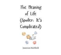 Jameson Hartfield The Meaning of Life (Spoiler (Copertina rigida)