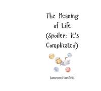Jameson Hartfield The Meaning of Life (Spoiler (Tascabile)