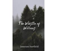 Jameson Hartfield The Whistle of Willows (Tascabile)