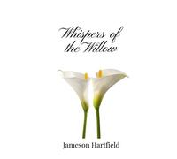 Jameson Hartfield Whispers of the Willow (Tascabile)