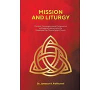 Jameson K Pallikunnil Mission and Liturgy (Tascabile)