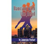 Jameson Parker Dancing with the Dead (hardback) (Copertina rigida)