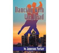 Jameson Parker Dancing with the Dead (Tascabile)