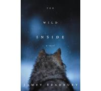 Jamey Bradbury The Wild Inside (Copertina rigida)