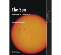 Jamey L. Jenkins The Sun and How to Observe It (Tascabile)