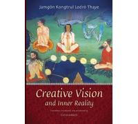 Jamgon Kongtrul Creative Vision and Inner Reality (Tascabile)