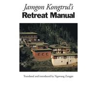 Jamgon Kongtrul Lodro Taye Jamgon Kongtrul's Retreat Manual (Tascabile)