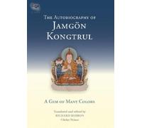 Jamgon Kongtrul Lodro Taye Richard B The Autobiography of Jamgon Kon (Tascabile)