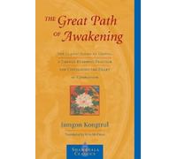 Jamgon Kongtrul Lodro Taye The Great Path of Awakening (Tascabile)