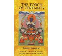 Jamgon Kongtrul Lodro Taye The Torch of Certainty (Tascabile)