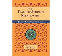 Jamgon Kongtrul the Great The Teacher-Student Relationship (Tascabile)