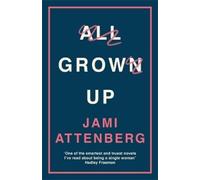 Jami Attenberg All Grown Up (Tascabile)