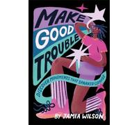 Jamia Wilson Make Good Trouble (Tascabile)