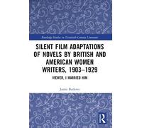 Jamie Barlowe Silent Film Adaptations of Novels by British and Ameri (Tascabile)