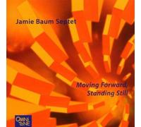 Jamie Baum - Moving Forward,Standing Still
