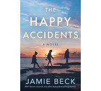 Jamie Beck The Happy Accidents (Tascabile)