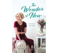 Jamie Beck The Wonder of Now (Tascabile) Sanctuary Sound