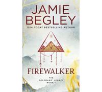 Jamie Begley Firewalker (Tascabile) Colemans' Legacy