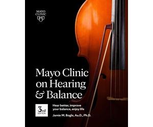 Jamie Bogle Mayo Clinic On Hearing And Balance, 3rd Edition (Tascabile)