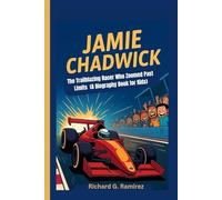 JAMIE CHADWICK: The Trailblazing Racer Who Zoomed Past Limits (A Biography Book for Kids)