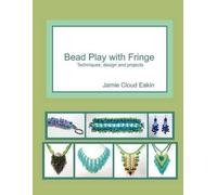 Jamie Cloud Eakin Bead Play with Fringe (Tascabile)