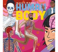 Jamie Collins THE ATLAS OF THE INCREDIBLE HUMAN BODY (Copertina rigida)