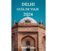 Jamie Croley Delhi Guía de Viaje 2024 (Tascabile)