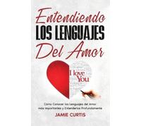 Jamie Curtis Entendiendo los Lenguajes del Amor (Tascabile)
