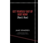 Jamie D. Vermeeren Get Yourself Out of Debt Now (here's How) (Tascabile)