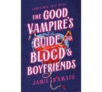 Jamie D'Amato The Good Vampire's Guide to Blood & Boyfriends (Copertina rigida)