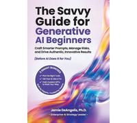 Jamie Deangelis The Savvy Guide for Generative AI Beginners (Tascabile)
