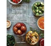 Jamie Dement Canning in the Modern Kitchen (Tascabile)