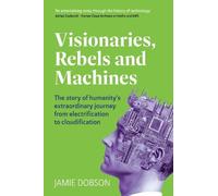 Jamie Dobson Visionaries, Rebels and Machines (Copertina rigida)